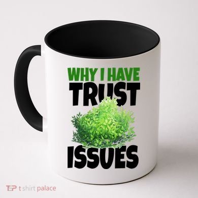 Why I Have Trust Issues Bush Camper Coffee Mug