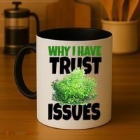Why I Have Trust Issues Bush Camper Coffee Mug thumb 4