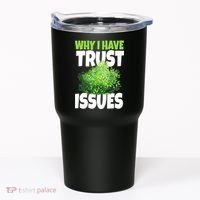 Why I Have Trust Issues Bush Camper Tumbler thumb 0