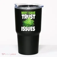 Why I Have Trust Issues Bush Camper Tumbler thumb 0