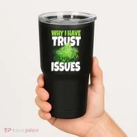 Why I Have Trust Issues Bush Camper Tumbler thumb 2