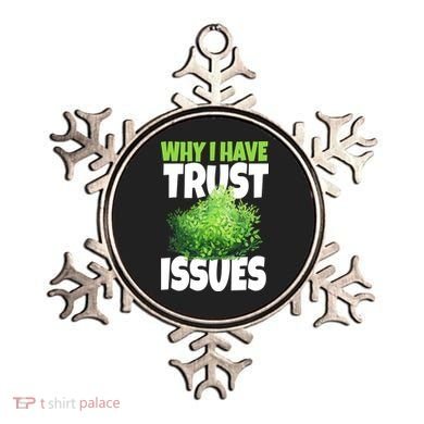 Why I Have Trust Issues Bush Camper Ornament