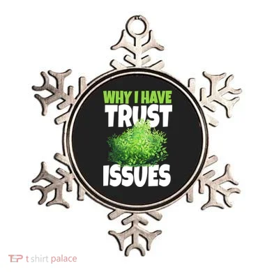 Why I Have Trust Issues Bush Camper Ornament