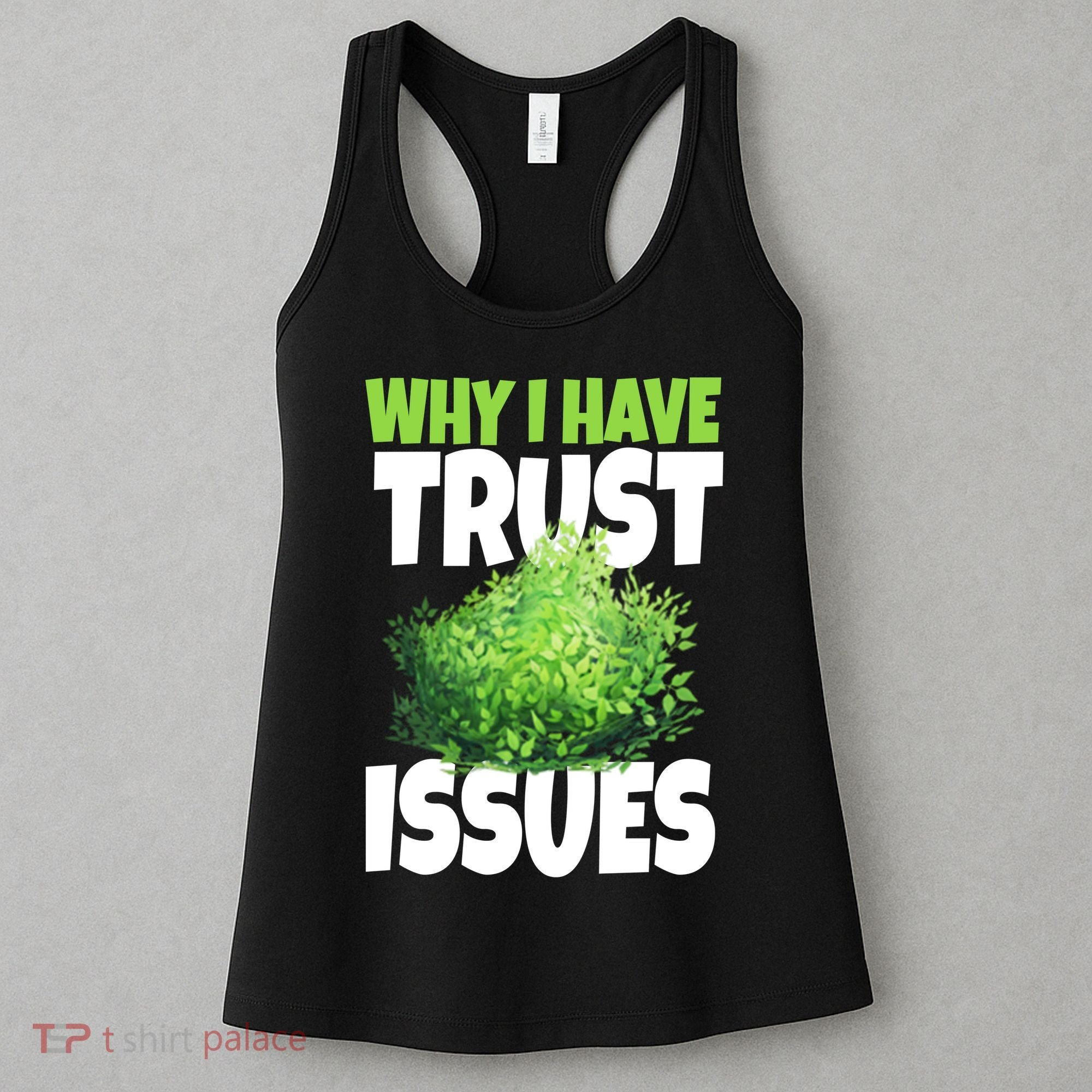 Why I Have Trust Issues Bush Camper Women's Tank Top