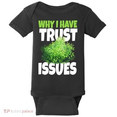 Why I Have Trust Issues Bush Camper Baby Bodysuit