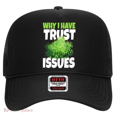 Why I Have Trust Issues Bush Camper Hat