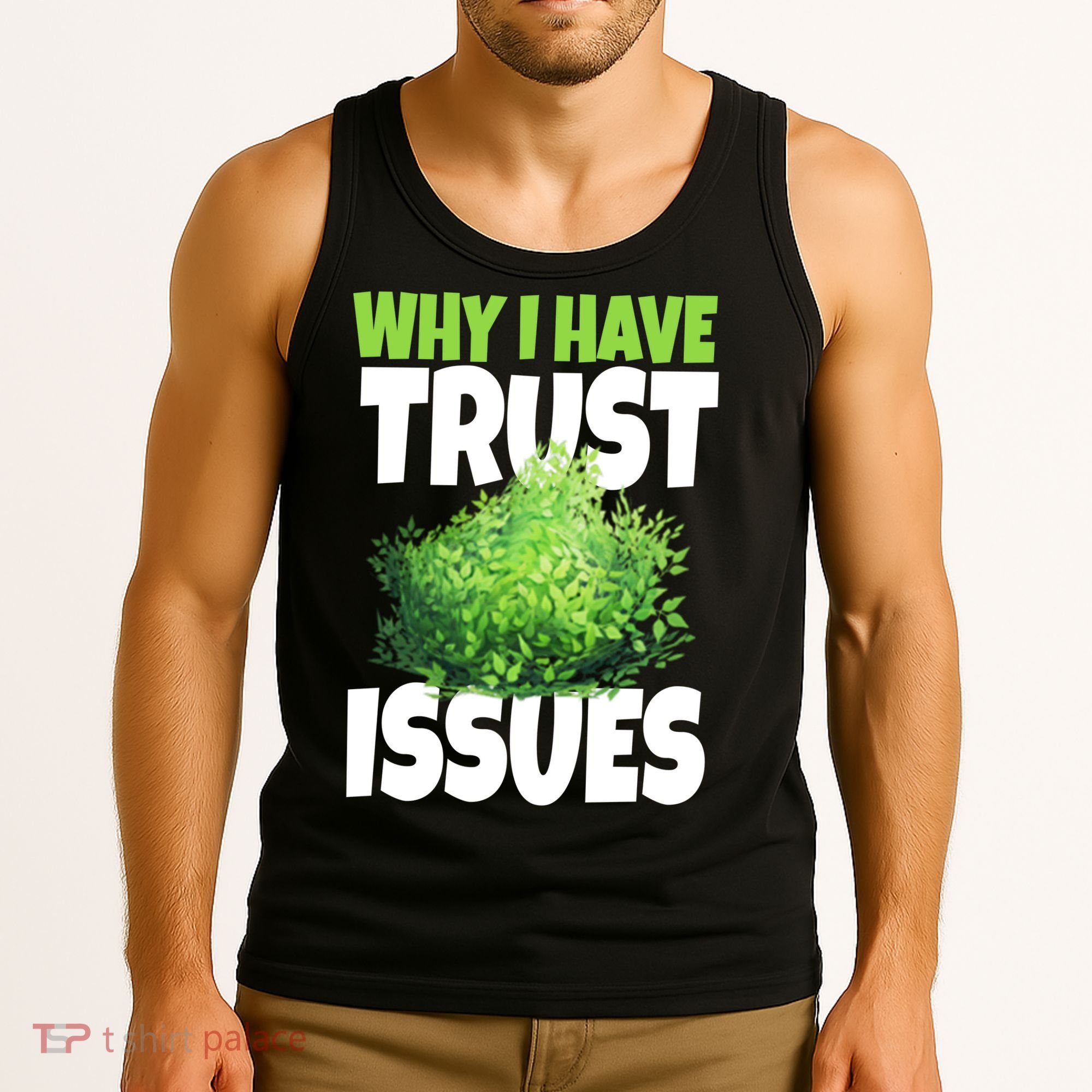 Why I Have Trust Issues Bush Camper Tank Top