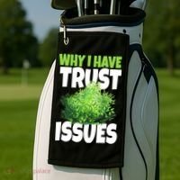 Why I Have Trust Issues Bush Camper Golf Towel thumb 2