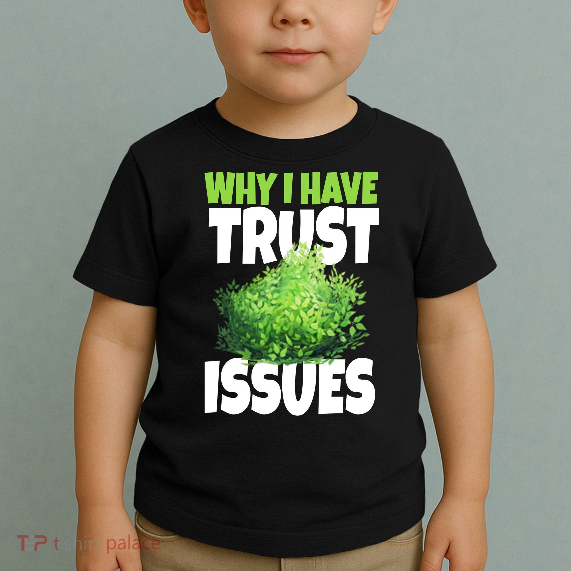 Why I Have Trust Issues Bush Camper Toddler T-Shirt