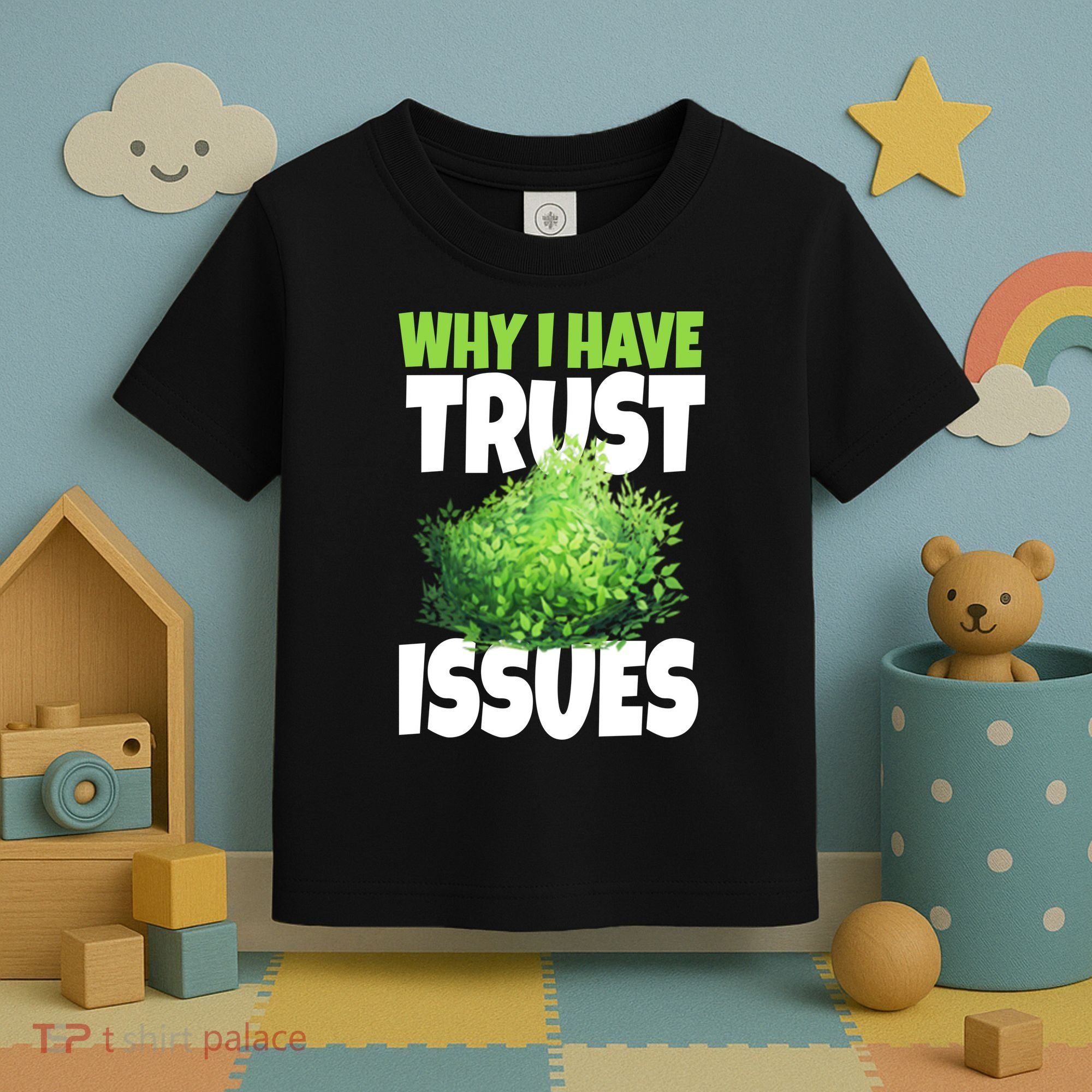 Why I Have Trust Issues Bush Camper Toddler T-Shirt
