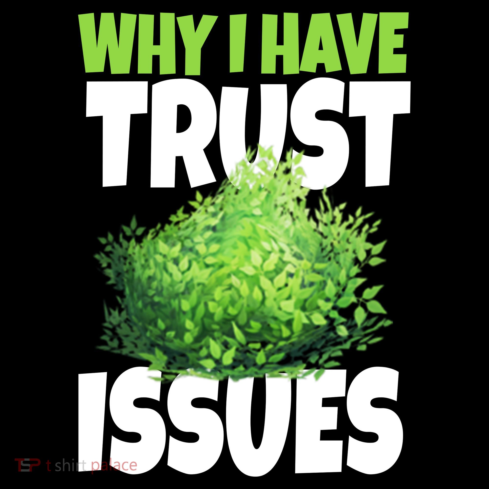 Why I Have Trust Issues Bush Camper Toddler T-Shirt