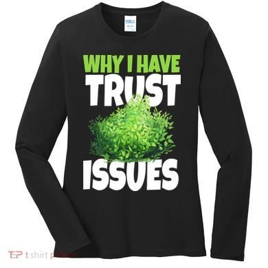 Why I Have Trust Issues Bush Camper Women's Long Sleeve Shirt