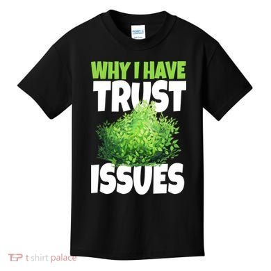 Why I Have Trust Issues Bush Camper Kids T-Shirt