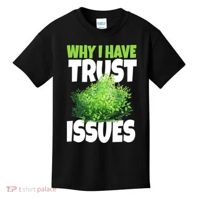 Why I Have Trust Issues Bush Camper Kids T-Shirt