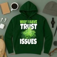 Why I Have Trust Issues Bush Camper Hoodie thumb 3