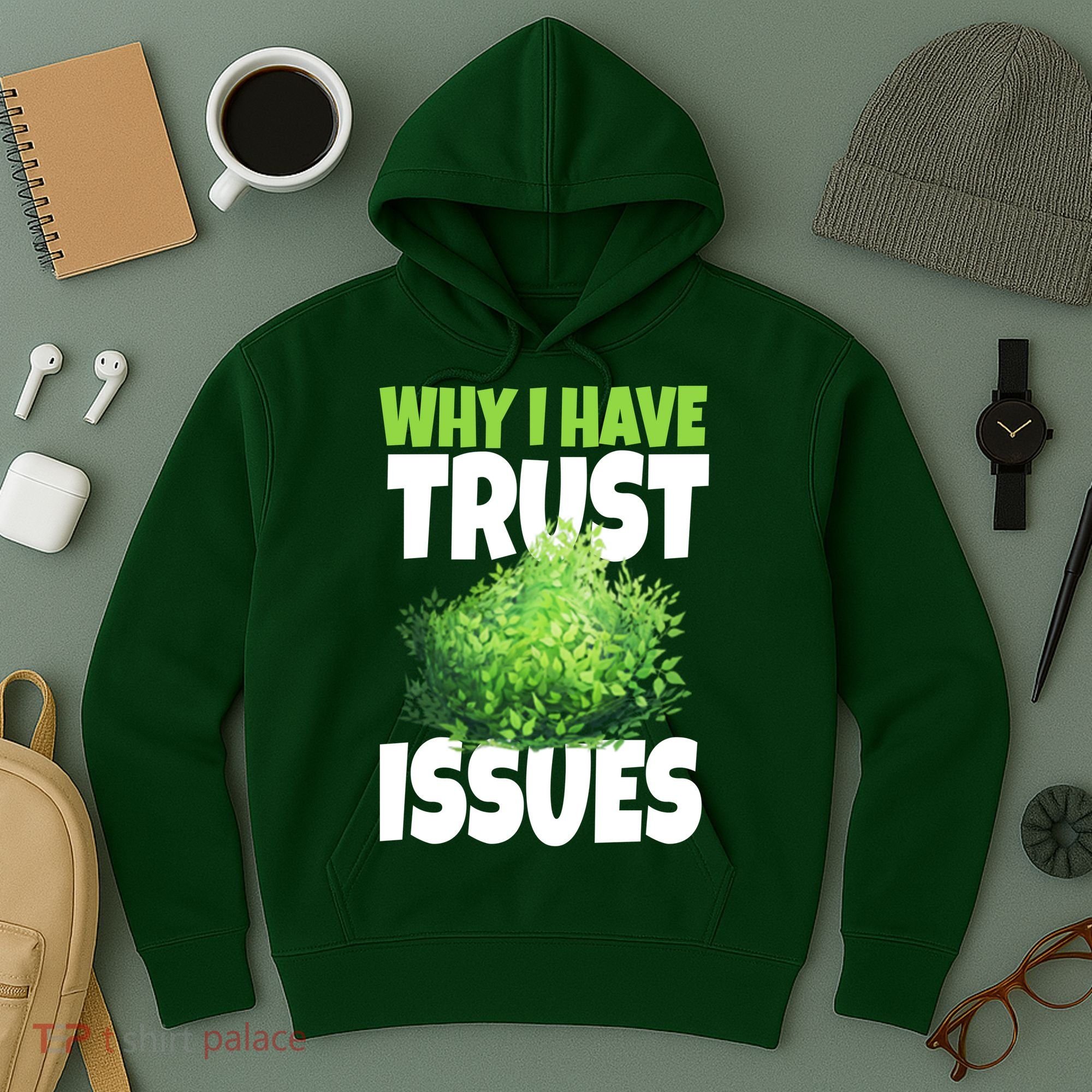 Why I Have Trust Issues Bush Camper Hoodie