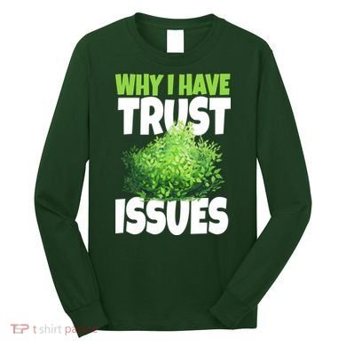 Why I Have Trust Issues Bush Camper Long Sleeve Shirt