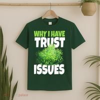 Why I Have Trust Issues Bush Camper T-Shirt thumb 2