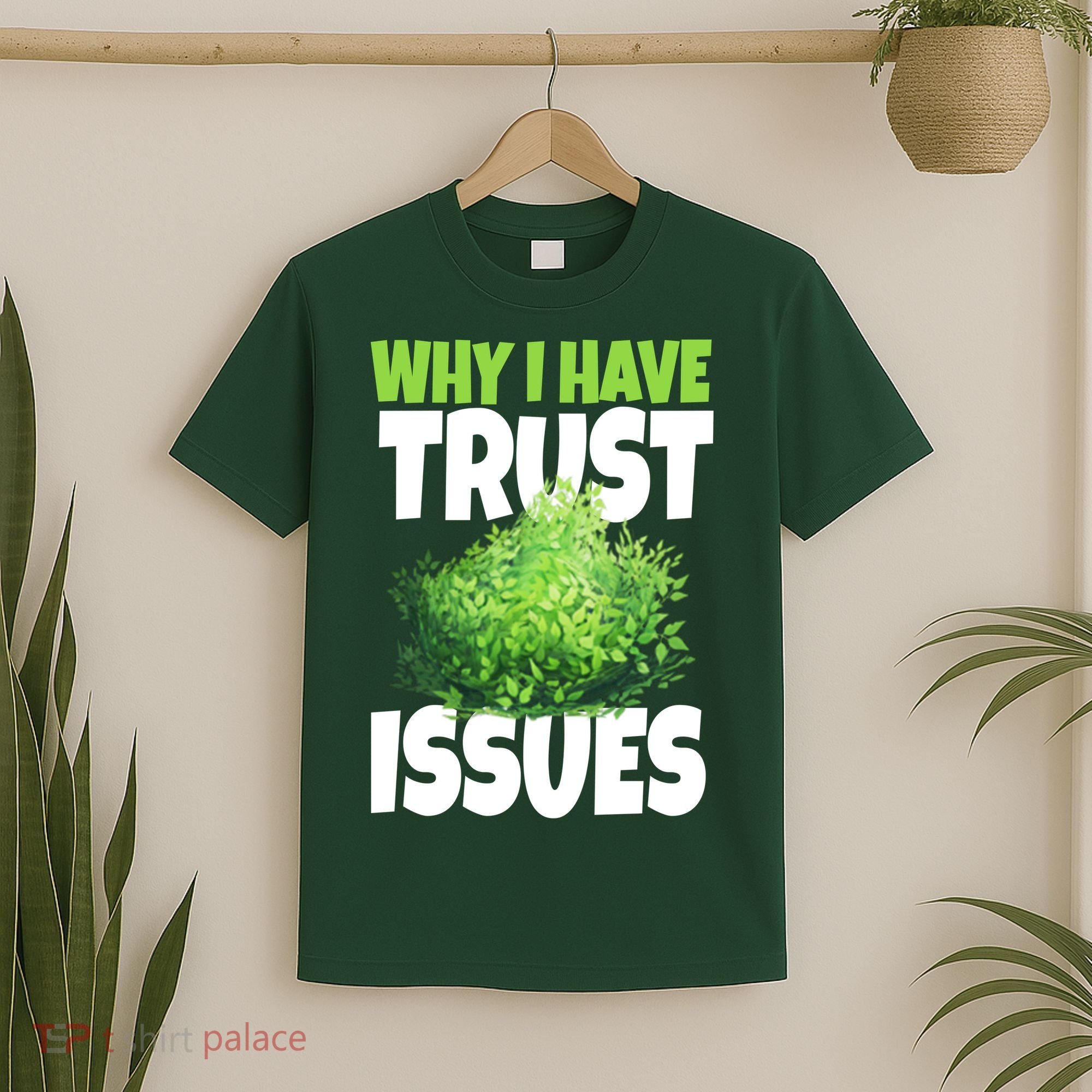 Why I Have Trust Issues Bush Camper T-Shirt