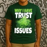 Why I Have Trust Issues Bush Camper T-Shirt thumb 3