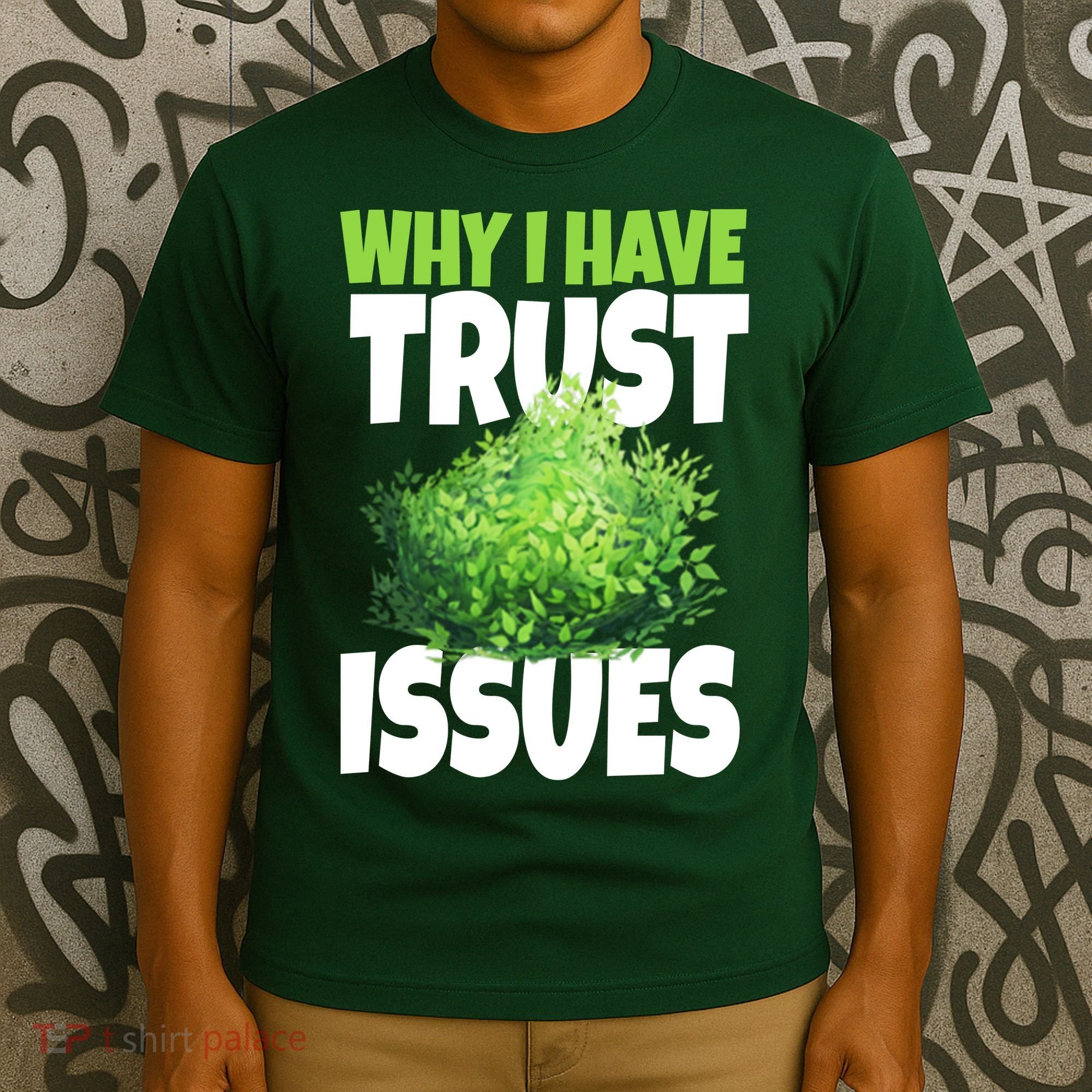 Why I Have Trust Issues Bush Camper T-Shirt