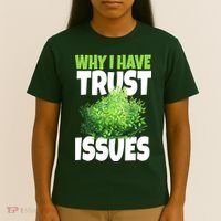 Why I Have Trust Issues Bush Camper T-Shirt thumb 4