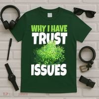 Why I Have Trust Issues Bush Camper T-Shirt thumb 5