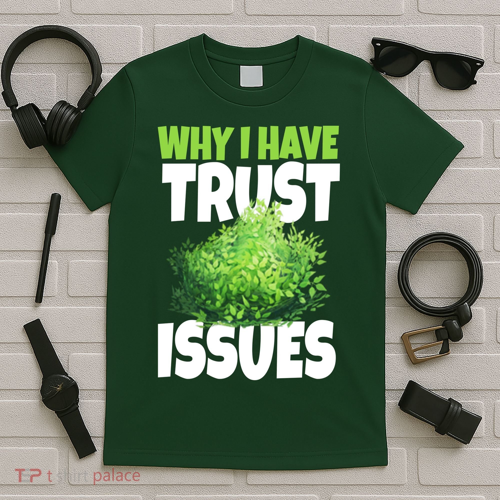 Why I Have Trust Issues Bush Camper T-Shirt