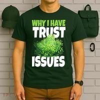 Why I Have Trust Issues Bush Camper T-Shirt thumb 6