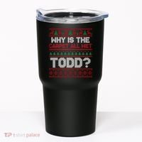 Why Is the Carpet All Wet Todd? Funny Christmas Tumbler thumb 0