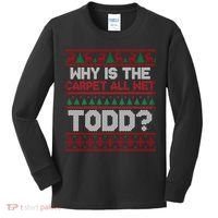 Why Is the Carpet All Wet Todd? Funny Christmas Kids Long Sleeve Shirt thumb 0