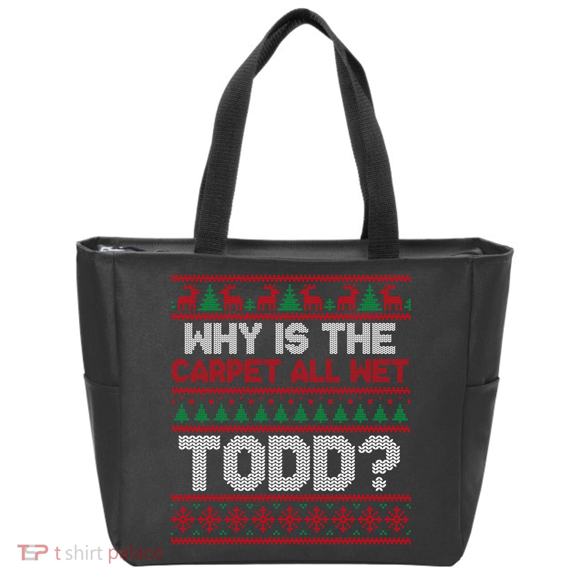 Why Is the Carpet All Wet Todd? Funny Christmas Tote Bag