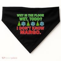Why Is The Floor Wet Todd I Don't Know Margo Christmas USA-Made Doggie Bandana thumb 0
