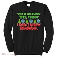 Why Is The Floor Wet Todd I Don't Know Margo Christmas Sweatshirt thumb 0