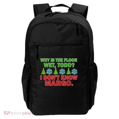 Why Is The Floor Wet Todd I Don't Know Margo Christmas Backpack