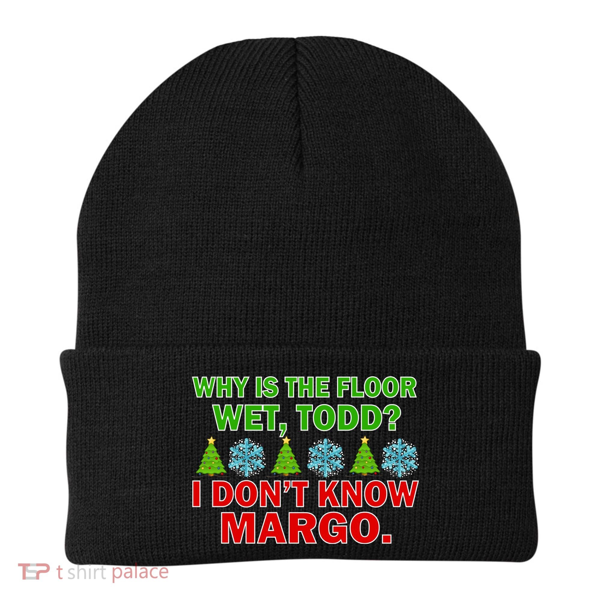 Why Is The Floor Wet Todd I Don't Know Margo Christmas Beanie