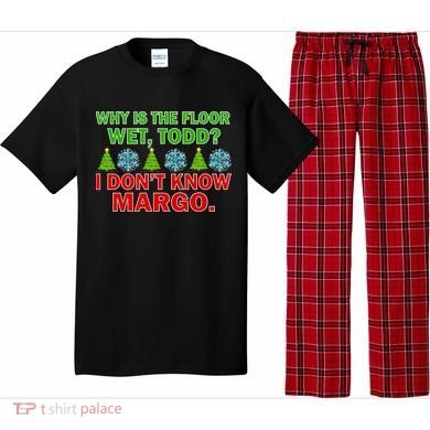 Why Is The Floor Wet Todd I Don't Know Margo Christmas Pajama Set