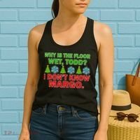 Why Is The Floor Wet Todd I Don't Know Margo Christmas Women's Tank Top thumb 2