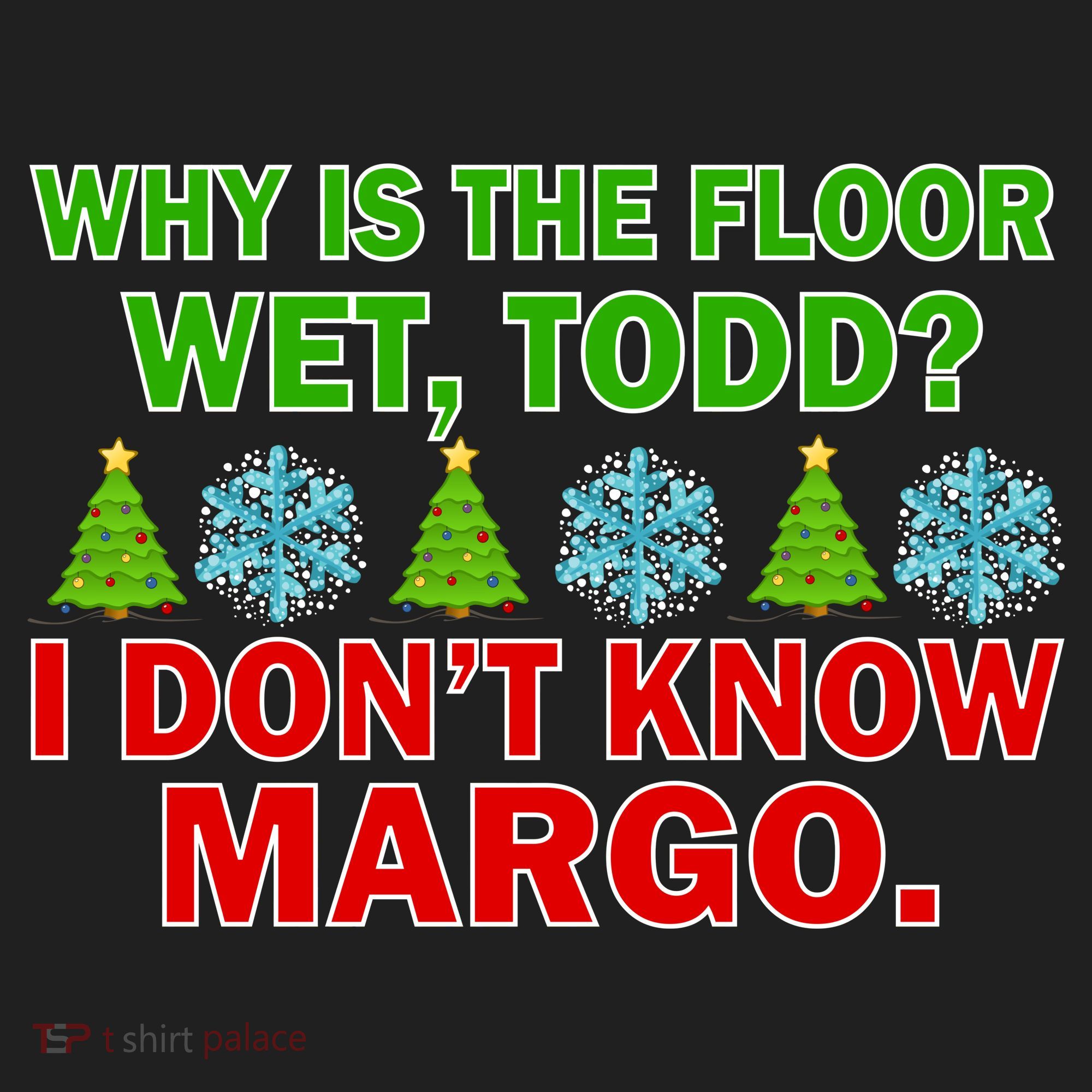 Why Is The Floor Wet Todd I Don't Know Margo Christmas Golf Towel