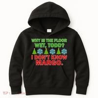 Why Is The Floor Wet Todd I Don't Know Margo Christmas Kids Hoodie thumb 0