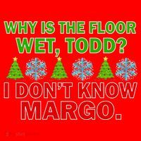Why Is The Floor Wet Todd I Don't Know Margo Christmas Santa Hat thumb 1