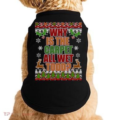 Why Is The Floor Wet Todd Ugly Christmas Doggie Tank