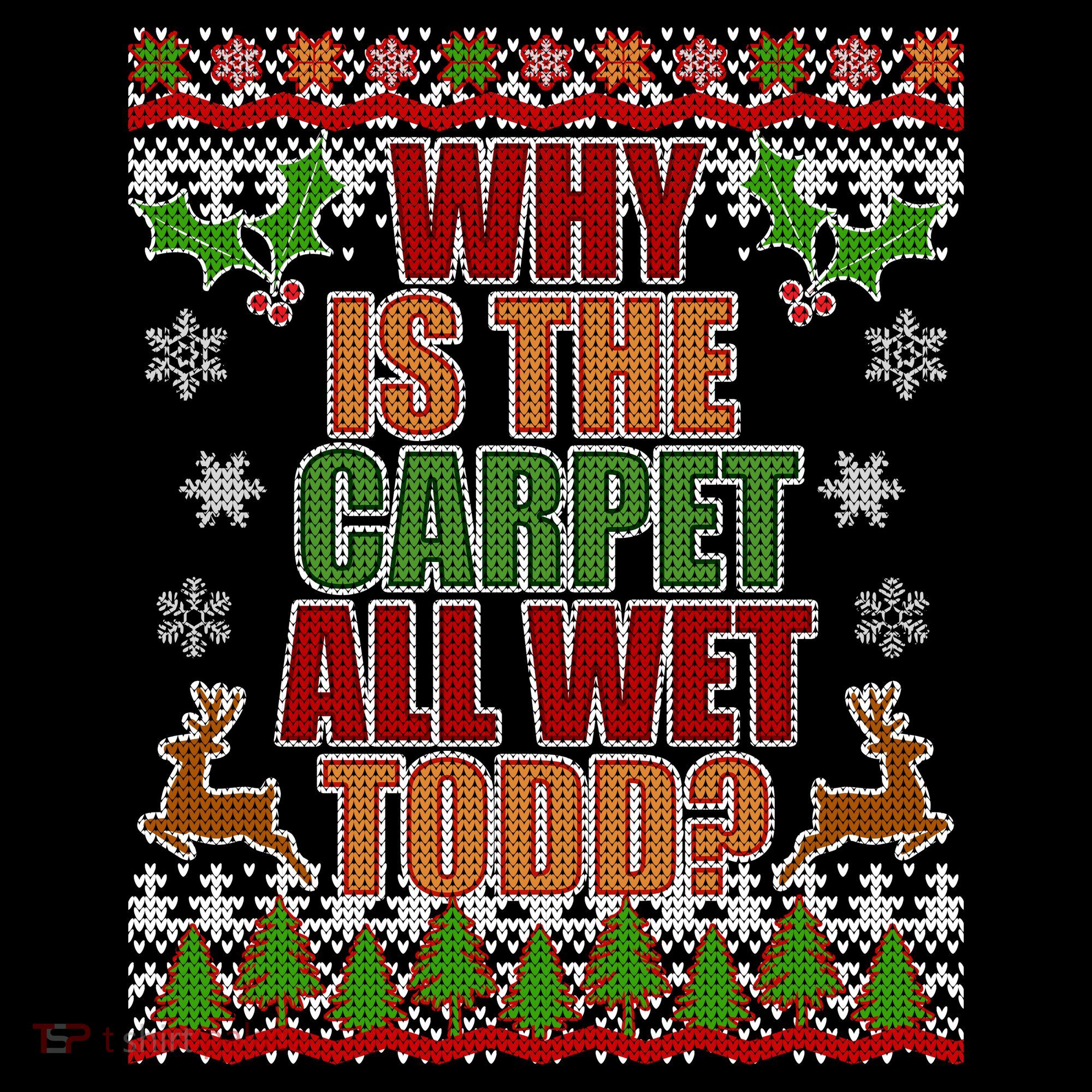 Why Is The Floor Wet Todd Ugly Christmas Women's Tank Top