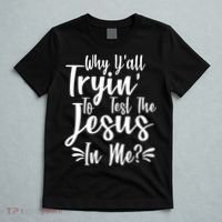 Why Y'all Tryin To Test The Jesus In Me? T-Shirt thumb 5