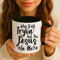 Why Y'all Tryin To Test The Jesus In Me? Coffee Mug thumb 3