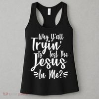 Why Y'all Tryin To Test The Jesus In Me? Women's Tank Top thumb 3