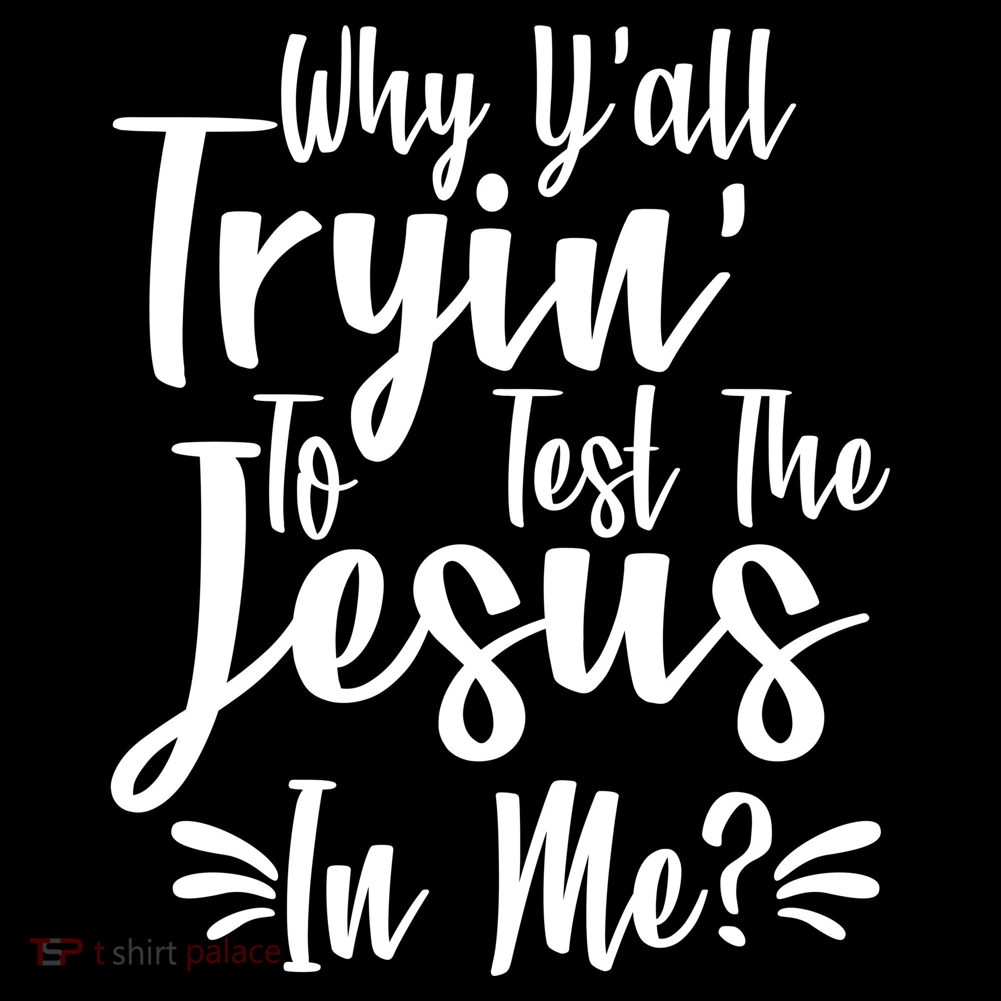 Why Y'all Tryin To Test The Jesus In Me? Women's Tank Top