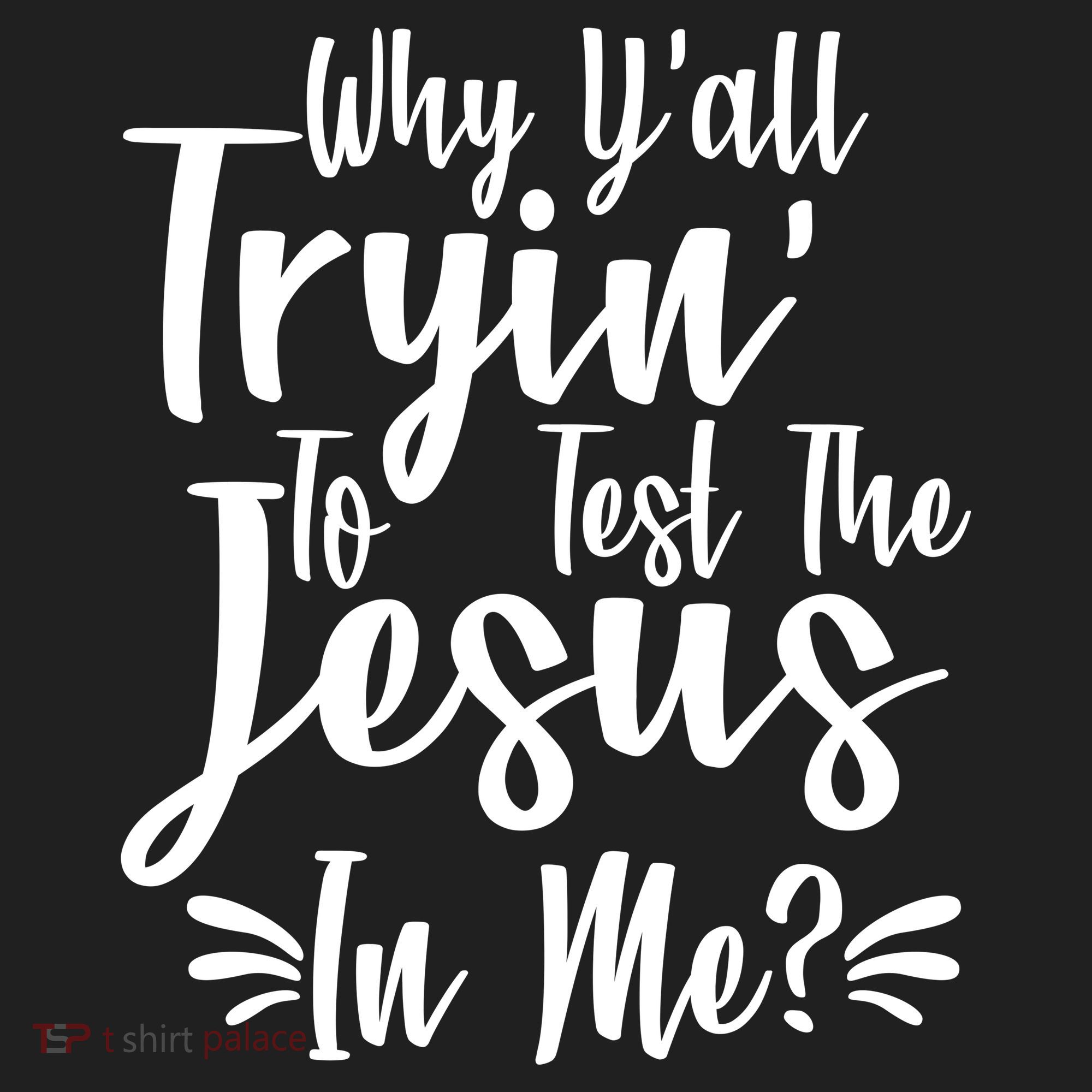 Why Y'all Tryin To Test The Jesus In Me? Hat