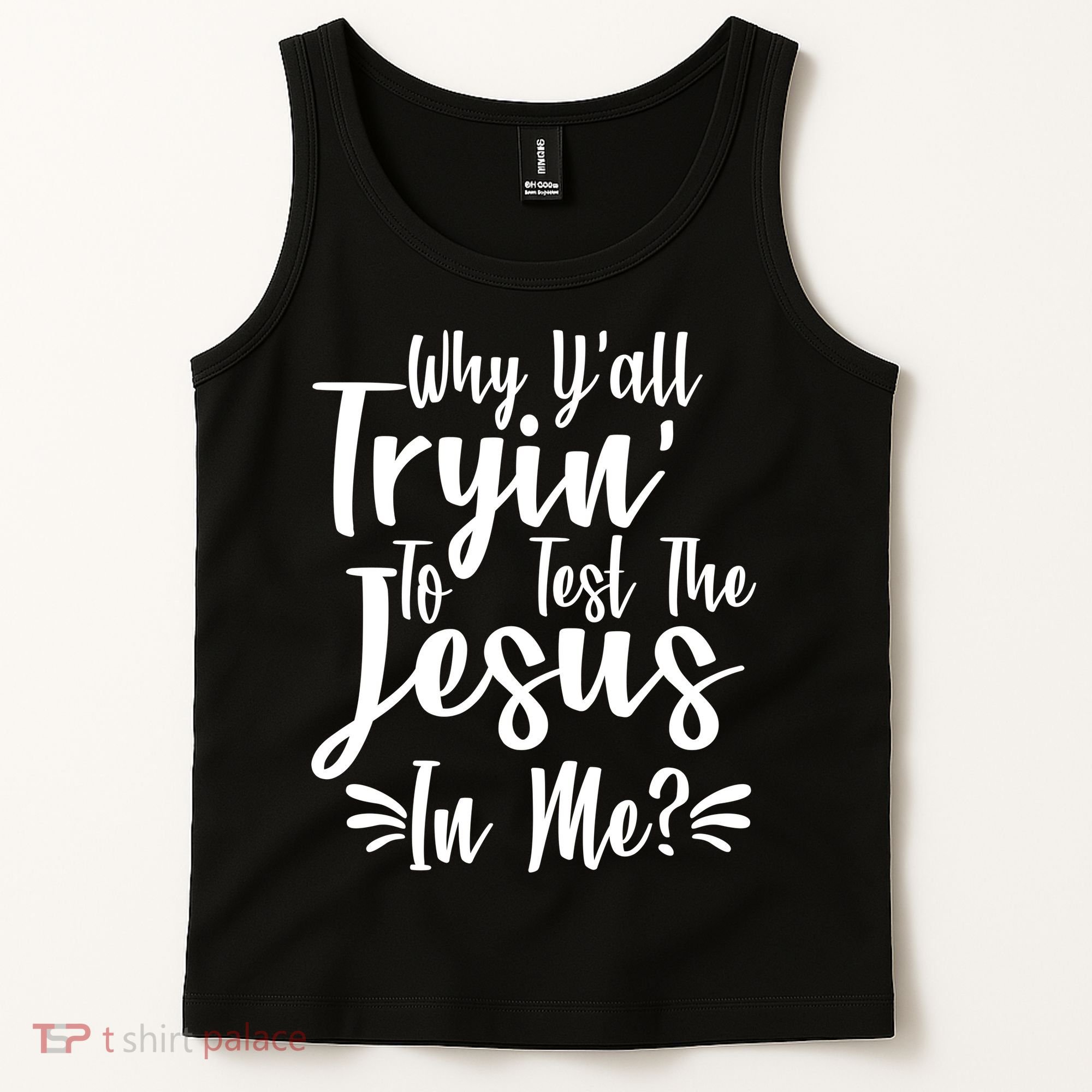 Why Y'all Tryin To Test The Jesus In Me? Tank Top