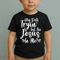 Why Y'all Tryin To Test The Jesus In Me? Toddler T-Shirt thumb 2
